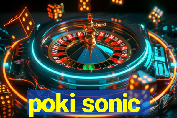 poki sonic